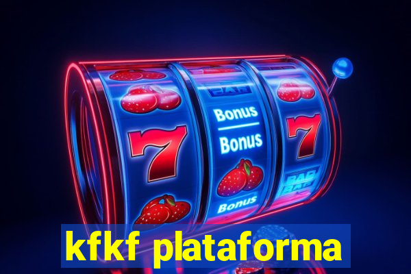 kfkf plataforma